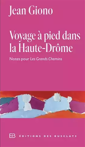 Couverture du produit · Voyage à pied dans la Haute-Drôme: Notes pour Les Grands Chemins
