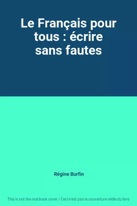 Couverture du produit · Le Français pour tous : écrire sans fautes