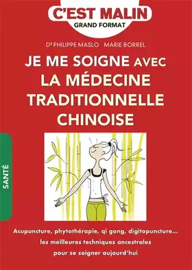 Couverture du produit · Je me soigne avec la médecine traditionnelle chinoise, c'est malin