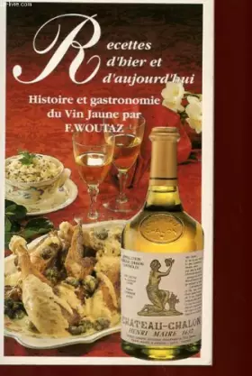 Couverture du produit · Recettes d'hier et d'aujourd'hui : Histoire et gastronomie du Vin jaune
