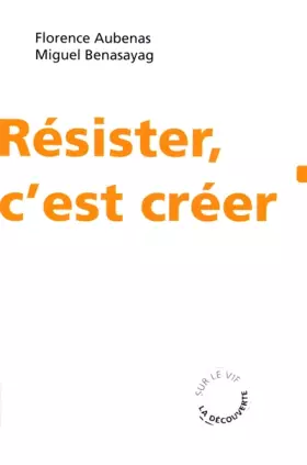 Couverture du produit · Résister, c'est créer