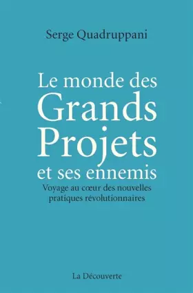 Couverture du produit · Le monde des Grands Projets et ses ennemis