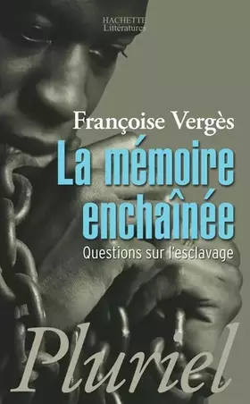 Couverture du produit · La mémoire enchaînée : Questions sur l'esclavage