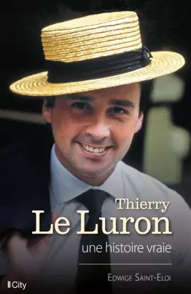 Couverture du produit · Thierry Le Luron, une histoire vraie