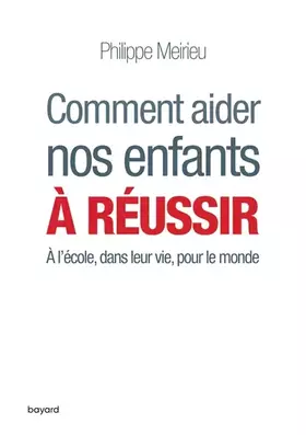 Couverture du produit · COMMENT AIDER NOS ENFANTS À RÉUSSIR