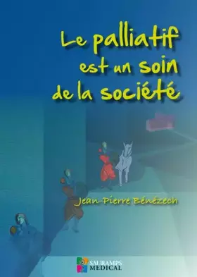 Couverture du produit · LE PALLIATIF EST UN SOIN DE LA SOCIETE