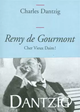 Couverture du produit · Remy de Gourmont, cher Vieux Daim!