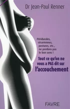 Couverture du produit · Tout ce qu'on ne vous a pas dit sur l'accouchement