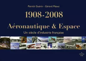 Couverture du produit · 1908-2008, Aéronautique et espace