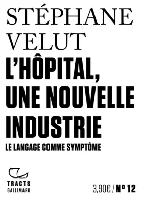 Couverture du produit · L’Hôpital, une nouvelle industrie: Le langage comme symptôme