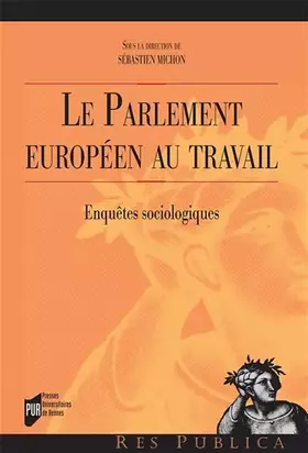 Couverture du produit · Le parlement européen au travail: Enquêtes sociologiques
