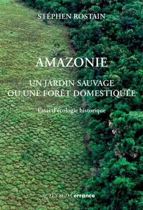 Couverture du produit · Amazonie: Un jardin naturel ou une forêt domestiquée