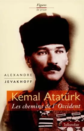 Couverture du produit · Kemal Atatürk : Les chemins de l'occident