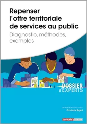 Couverture du produit · Repenser l'offre territoriale de services au public: Diagnostic, méthodes, exemples
