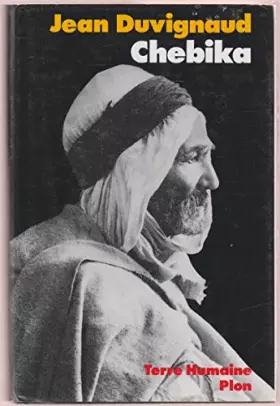 Couverture du produit · Chebika. suivi de Retour à Chebika, 1990 : Changements dans un village du sud tunisien
