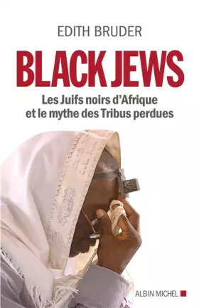 Couverture du produit · Black Jews: Les Juifs noirs d'Afrique et le mythe des Tribus perdues