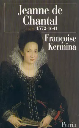 Couverture du produit · Jeanne de Chantal, 1572 - 1641
