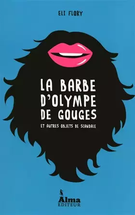 Couverture du produit · La barbe d'Olympe de Gouges et autres objets de scandale