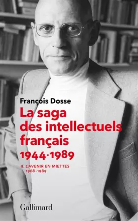 Couverture du produit · La saga des intellectuels français, II: L’avenir en miettes (1968-1989)