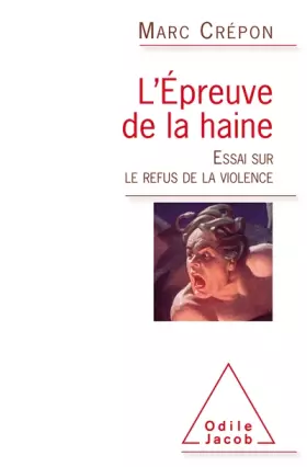 Couverture du produit · L'Épreuve de la haine: Essai sur le refus de la violence