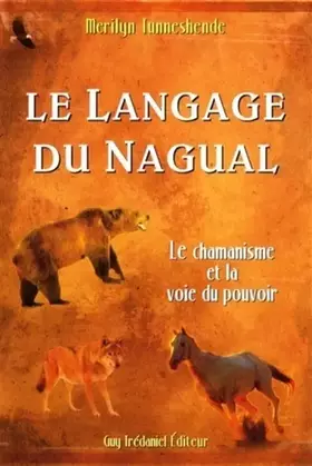 Couverture du produit · Le langage du nagual - Le chamanisme et la voie du pouvoir