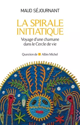 Couverture du produit · La Spirale initiatique: Voyage d'une chamane dans le Cercle de Vie