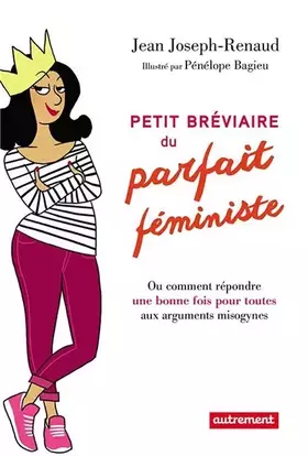 Couverture du produit · Petit bréviaire du parfait féministe : Ou comment répondre une bonne fois pour toutes aux arguments misogynes