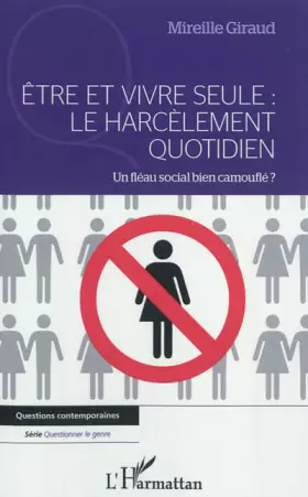 Couverture du produit · Etre et vivre seule : Le harcèlement quotidien: Un fléau bien camouflé ?