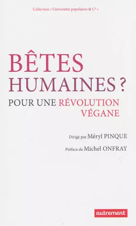 Couverture du produit · Bêtes humaines ? : Pour une révolution végane