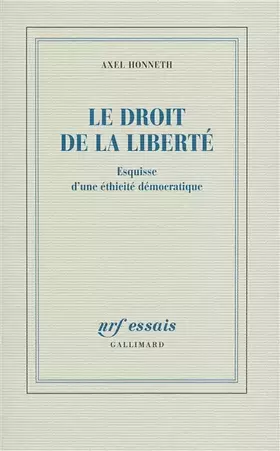 Couverture du produit · Le droit de la liberté: Esquisse d'une éthicité démocratique