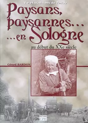 Couverture du produit · Paysans, paysannes de Sologne : Au début du XXe siècle