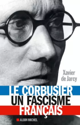 Couverture du produit · Le Corbusier, un fascisme français