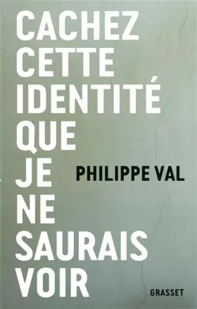 Couverture du produit · Cachez cette identité que je ne saurais voir