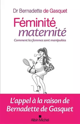 Couverture du produit · Féminité, maternité: Comment les femmes sont manipulées