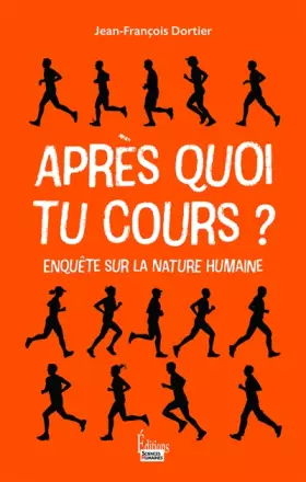 Couverture du produit · Après quoi tu cours ? - Enquête sur la nature humaine