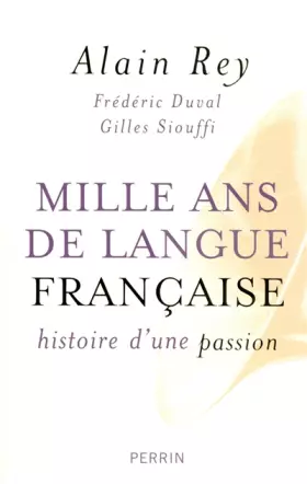 Couverture du produit · Mille ans de langue française, histoire d'une passion