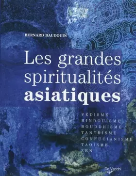 Couverture du produit · Les grandes spiritualités d'Asie