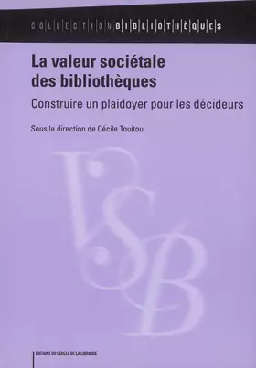 Couverture du produit · La valeur sociétale des bibliothèques: Construire un plaidoyer pour les décideurs