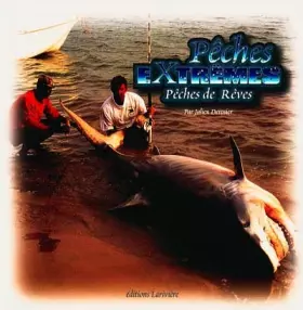 Couverture du produit · Pêches extrêmes, pêches de rêves