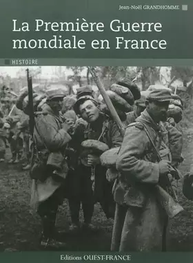 Couverture du produit · La Première Guerre mondiale en France