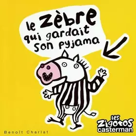 Couverture du produit · Les Zigotos, numéro 22 : Le zèbre qui gardait son pyjama