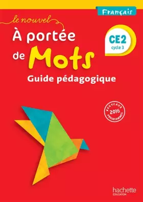 Couverture du produit · Le Nouvel A portée de mots - Français CE2 - Guide pédagogique - Ed. 2017