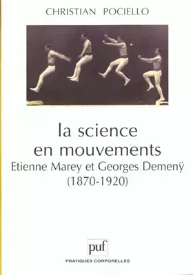 Couverture du produit · La Science en mouvements : Etienne Marey et Georges Demenÿ (1870-1920)