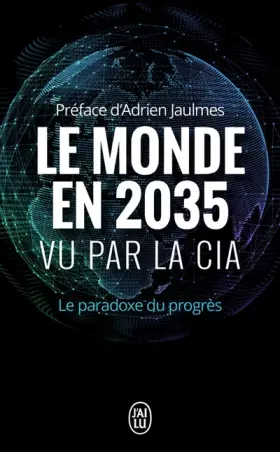 Couverture du produit · Le monde en 2035 vu par la CIA et le Conseil National du renseignement : Le paradoxe du progrès