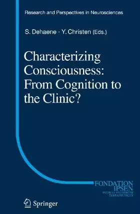 Couverture du produit · Characterizing Consciousness: From Cognition to the Clinic? (Research and Perspectives in Neurosciences)