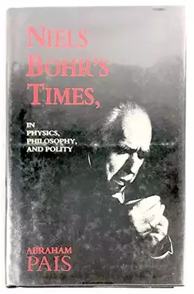 Couverture du produit · Niels Bohr's Times, In Physics, Philosophy, and Polity