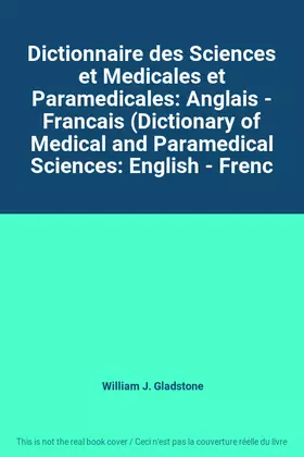 Couverture du produit · Dictionnaire des Sciences et Medicales et Paramedicales: Anglais - Francais (Dictionary of Medical and Paramedical Sciences: En