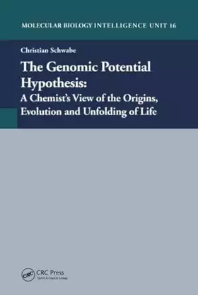 Couverture du produit · The Genomic Potential Hypothesis: A Chemist's View of the Origins, Evolution and Unfolding of Life (Molecular Biology Intellige
