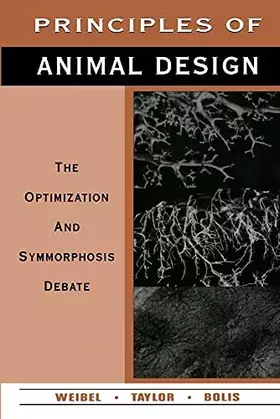 Couverture du produit · Principles of Animal Design: The Optimization and Symmorphosis Debate