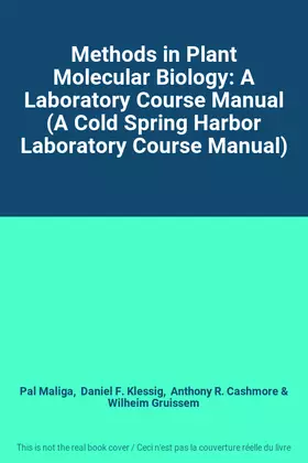 Couverture du produit · Methods in Plant Molecular Biology: A Laboratory Course Manual (A Cold Spring Harbor Laboratory Course Manual)